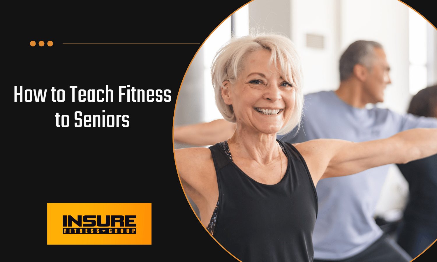 How To Teach Fitness To Seniors Insure Fitness Group