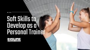 Soft skills to develop as a personal trainer