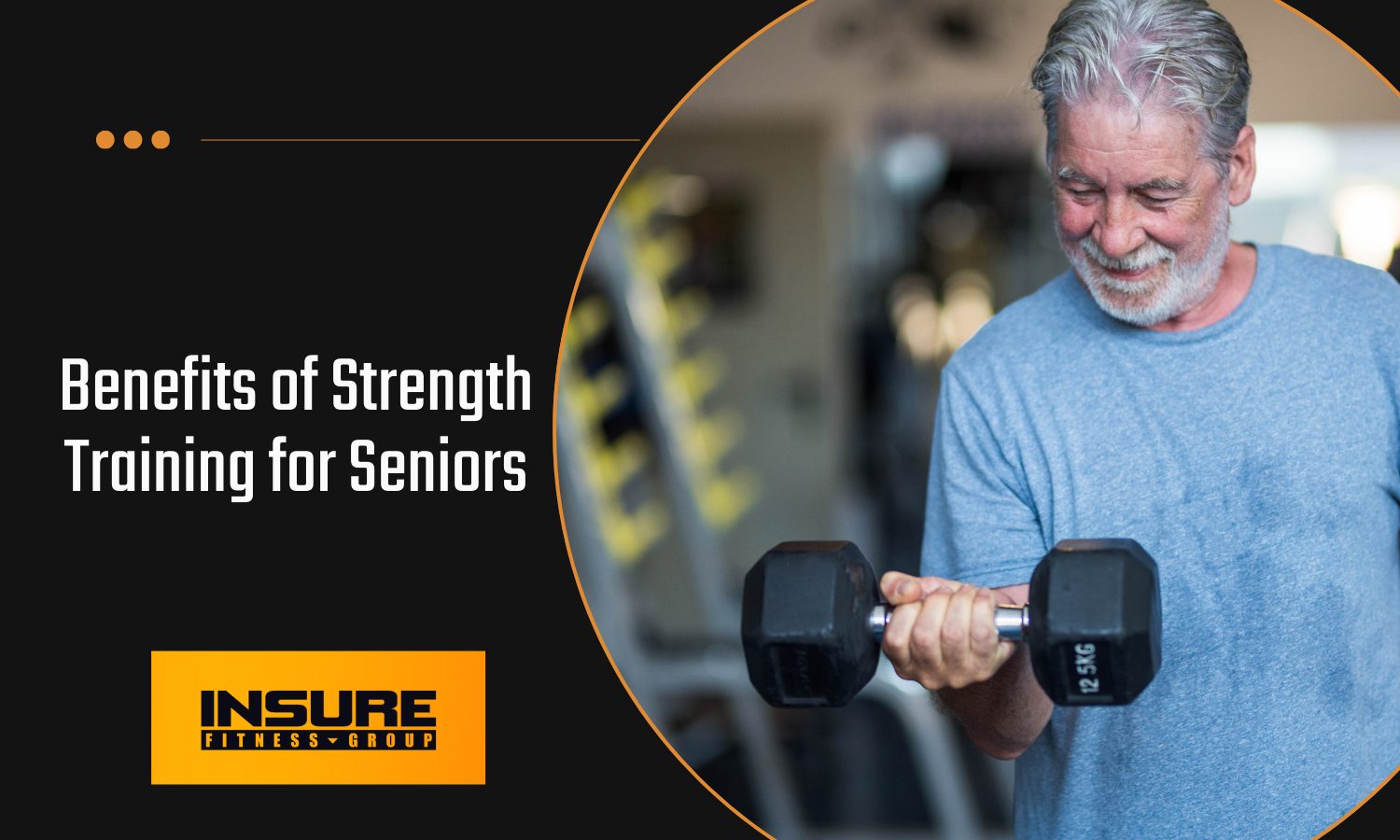 Benefits Of Strength Training For Seniors | Insure Fitness Group