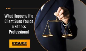 What Happens If a Client Sues You as a Fitness Professional