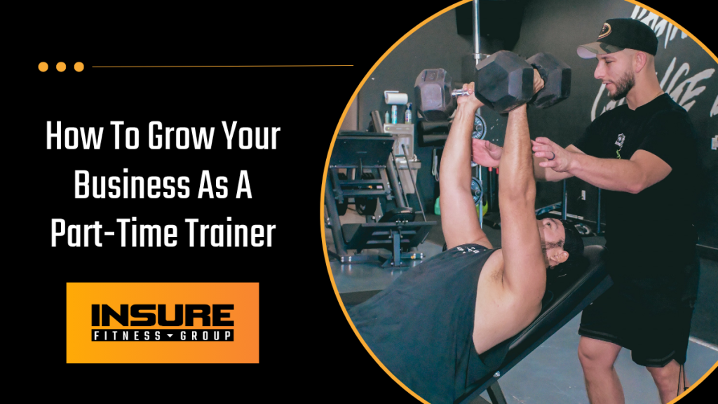 how to grow your business as a part time personal trainer