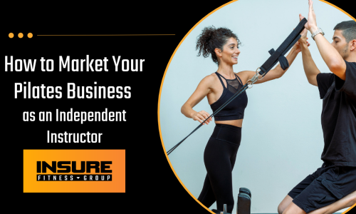 How To Market Your Pilates Business As An Independent Instructor ...