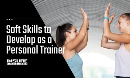 Soft skills to develop as a personal trainer